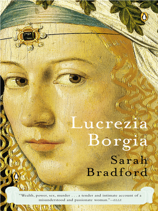 Title details for Lucrezia Borgia by Sarah Bradford - Available